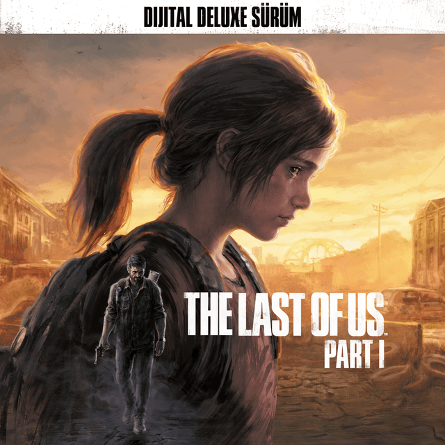 The Last of Us™ Part I Dijital Deluxe Sürüm